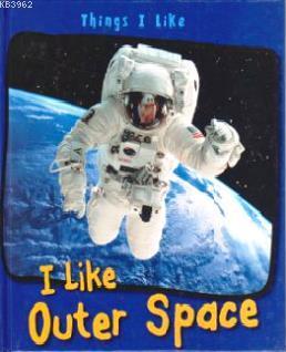 I Like Outer Space - Kitapiks.com