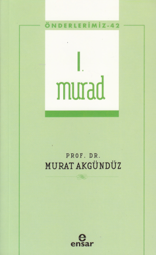 I. Murad (Önderlerimiz-42) - Kitapiks.com