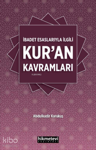İbadet Esaslarıyla İlgili Kur’an Kavramları