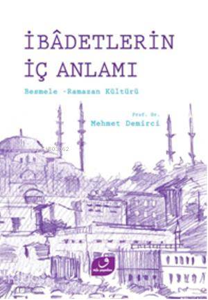 İbadetlerin İç Anlamı; Besmele Ramazan Kültürü