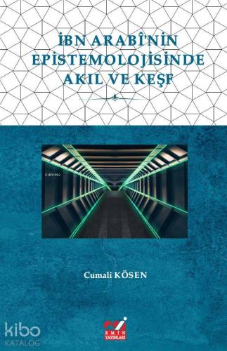 İbn Arabî'nin Epistemolojisinde Akıl ve Keşf