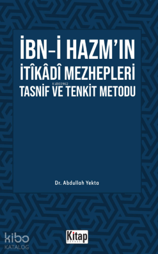 İbn Hazm'ın İtikâdî Mezhepleri Tasnif Ve Tenkit Metodu