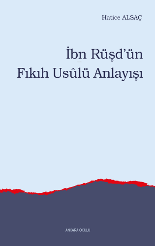 İbn Rüşd’ün Fıkıh Usûlü Anlayışı - Kitapiks.com
