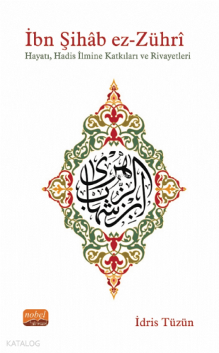 İbn Şıhab Ez-Zühri;Hayatı, Hadis İlmine Katkıları ve Rivayetleri - Kit
