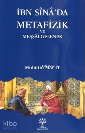 İbn Sina'da Metafizik ve Meşşai Gelenek - Kitapiks.com