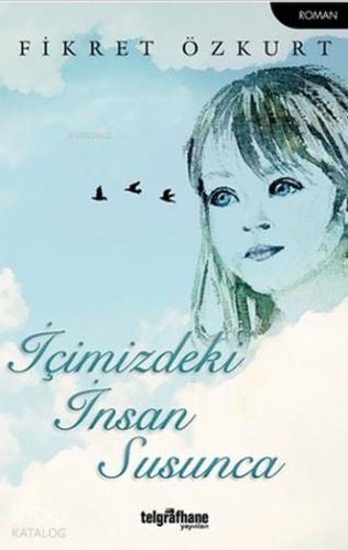 İçimizdeki İnsan Susunca - Kitapiks.com