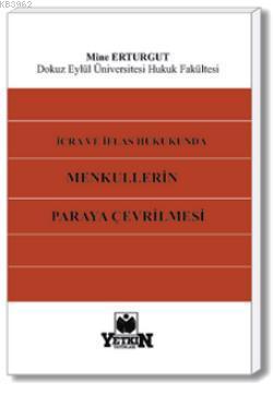 İcra ve İflâs Hukukunda Menkullerin Paraya Çevrilmesi - Kitapiks.com