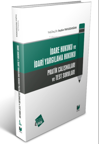 İdare Hukuku ve İdari Yargılama Hukuku Pratik Çalışmaları ve Test Soruları