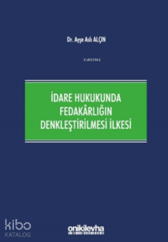 İdare Hukukunda Fedakârlığın Denkleştirilmesi İlkesi - Kitapiks.com