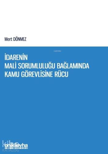İdarenin Mali Sorumluluğu Bağlamında Kamu Görevlisine Rücu - Kitapiks.