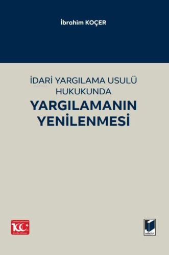 İdari Yargılama Usulü Hukukunda Yargılamanın Yenilenmesi - Kitapiks.co