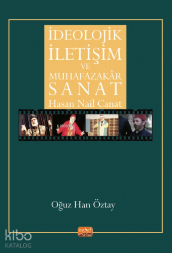 İdeolojik İletişim Ve Muhafazakar Sanat - Kitapiks.com