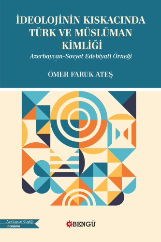 İdeolojinin Kıskacında Türk Ve Müslüman Kimliği