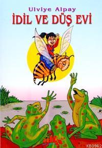 İdil ve Düş Evi - Kitapiks.com