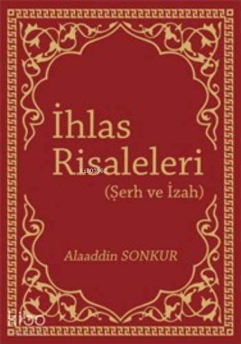 İhlas Risaleleri Şerh ve İzah - Kitapiks.com
