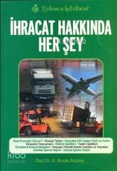 İhracat Hakkında Her Şey - Kitapiks.com