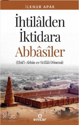 İhtilalden İktidara Abbasiler; [ Ebü'l-Abbâs es-Seffâh Dönemi ] - Kita