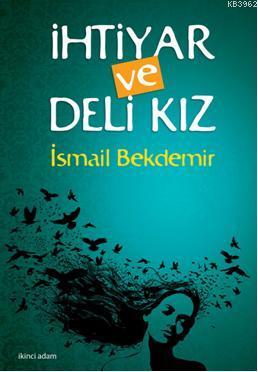 İhtiyar ve Deli Kız - Kitapiks.com