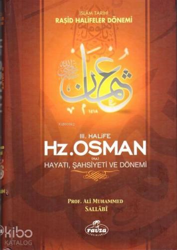 III. Halife Hz. Osman (ra) Hayatı, Şahsiyeti ve Dönemi (Ciltli); İslam Tarihi Raşid Halifeler Dönemi
