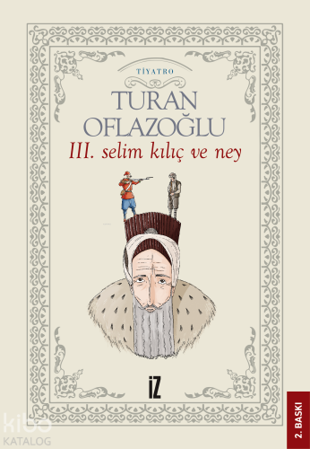 III. Selim; Kılıç ve Ney
