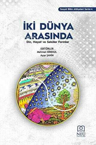 İki Dünya Arasında: Din, Hayat ve Seküler Formlar - Kitapiks.com