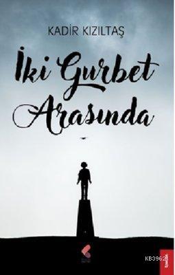 İki Gurbet Arasında - Kitapiks.com