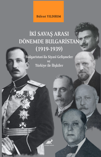 İki Savaş Arası Dönemde Bulgaristan (1919-1939) ;Bulgaristan’da Siyasî Gelişmeler ve Türkiye ile İlişkiler