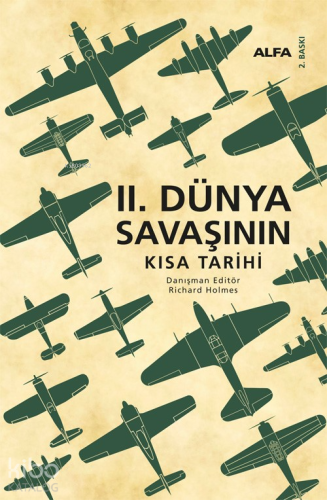 İkinci Dünya Savaşının Kısa Tarihi; - Kitapiks.com
