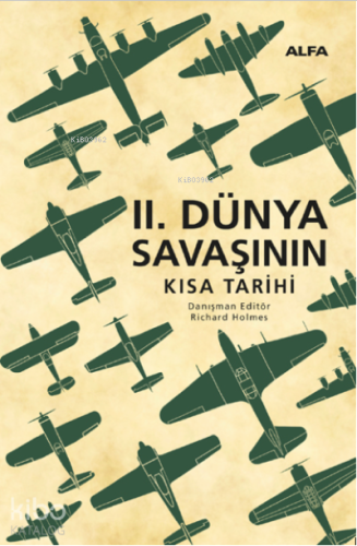 İkinci Dünya Savaşının Kısa Tarihi - Kitapiks.com