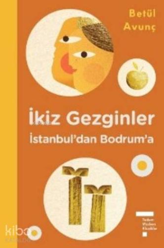 İkiz Gezginler; İstanbul'dan Bodrum'a - Kitapiks.com