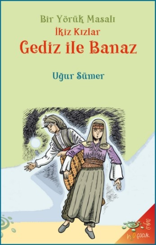 İkiz Kızlar Gediz ile Banaz;Bir Yörük Masalı - Kitapiks.com