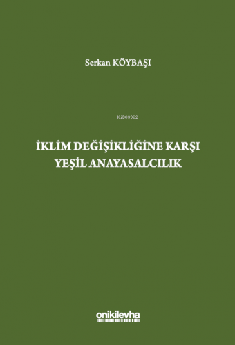 İklim Değişikliğine Karşı Yeşil Anayasalcılık - Kitapiks.com