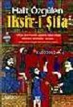 İksir; Şifalı Bitkilerle Tedavi Yolları - Kitapiks.com