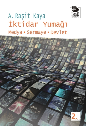 İktidar Yumağı - Medya - Sermaye - Devlet