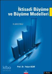 İktisadi Büyüme ve Büyüme Modelleri - Kitapiks.com