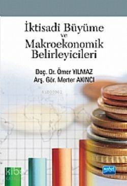 İktisadi Büyüme Ve Makroekonomik Belirleyicileri - Kitapiks.com