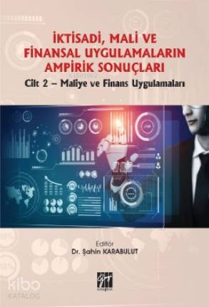 İktisadi, Mali ve Finansal Uygulamaların Ampirik Sonuçları; Cilt 2- Ma