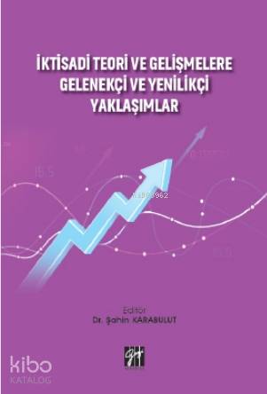 İktisadi Teori ve Gelişmelere Gelenekçi ve Yenilikçi Yaklaşımlar - Kit