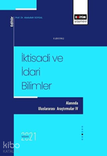 İktisadi Ve İdari Bilimler Alanında Uluslararası Araştırmalar - 4 - Ki