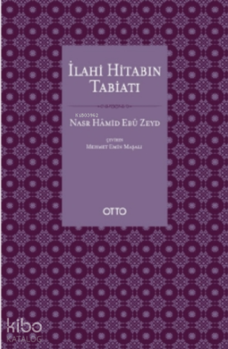 İlahi Hitabın Tabiatı;Metin Anlayışımız ve Kur’an İlimleri Üzerine
