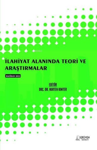 İlahiyat Alanında Teori ve Araştırmalar - Haziran 2022