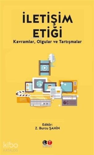 İletişim Etiği; Kavramlar Olgular ve Tartışmalar - Kitapiks.com