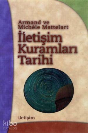 İletişim Kuramları Tarihi - Kitapiks.com