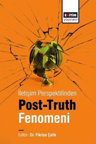 İletişim Perspektifinden Post-truth Fenomeni - Kitapiks.com
