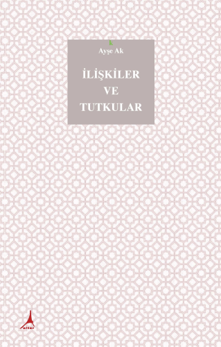 İlişkiler ve Tutkular - Kitapiks.com