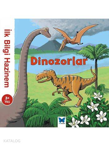 İlk Bilgi Hazinem - Dinozorlar - Kitapiks.com