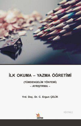 İlk Okuma - Yazma Öğretimi; Tümdengelim Yöntemi - Ayrıştırma - Kitapik