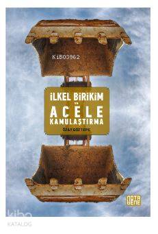 İlkel Birikim ve Acele Kamulaştırma - Kitapiks.com