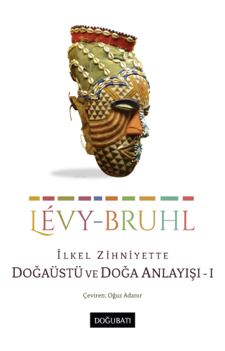 İlkel Zihniyette Doğaüstü ve Doğa Anlayışı - 1 - Kitapiks.com