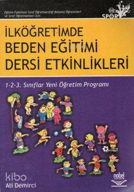 İlköğretimde Beden Eğitimi Dersi Etkinlikleri; 1- 2- 3 Sınıflar Yeni Ö